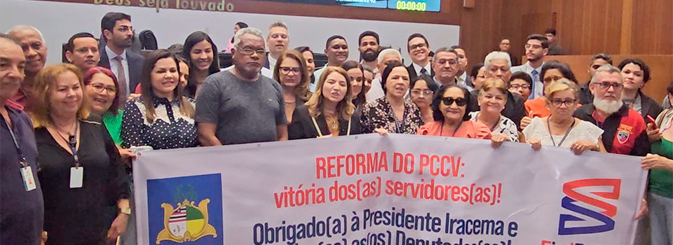 Vitria! Reforma do PCCV  aprovada pela ALEMA