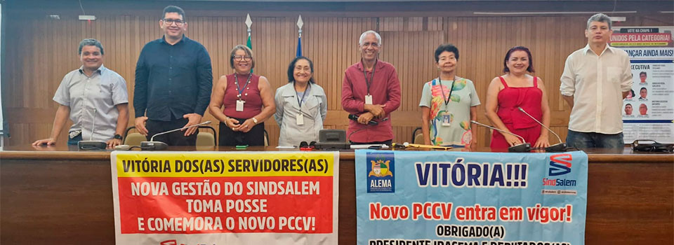 Sindsalem empossa nova diretoria e celebra o PCCV